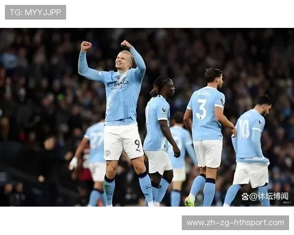 哈兰德带领曼城高歌猛进,英超争冠形势升级